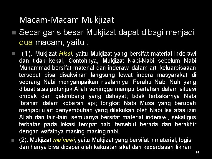  Macam-Macam Mukjizat n Secar garis besar Mukjizat dapat dibagi menjadi dua macam, yaitu