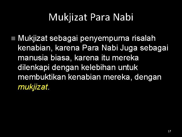 Mukjizat Para Nabi n Mukjizat sebagai penyempurna risalah kenabian, karena Para Nabi Juga sebagai