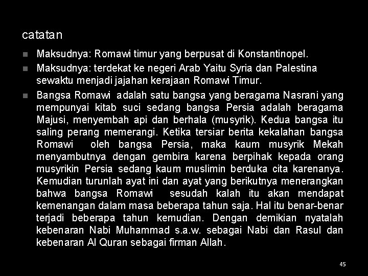 catatan Maksudnya: Romawi timur yang berpusat di Konstantinopel. n Maksudnya: terdekat ke negeri Arab