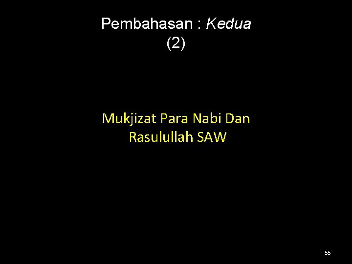 Pembahasan : Kedua (2) Mukjizat Para Nabi Dan Rasulullah SAW 55 