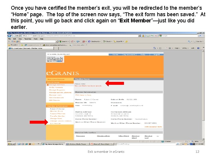 Once you have certified the member’s exit, you will be redirected to the member’s