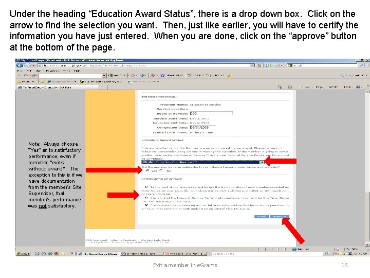 Under the heading “Education Award Status”, there is a drop down box. Click on