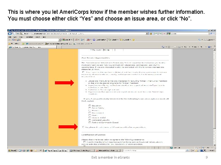 This is where you let Ameri. Corps know if the member wishes further information.