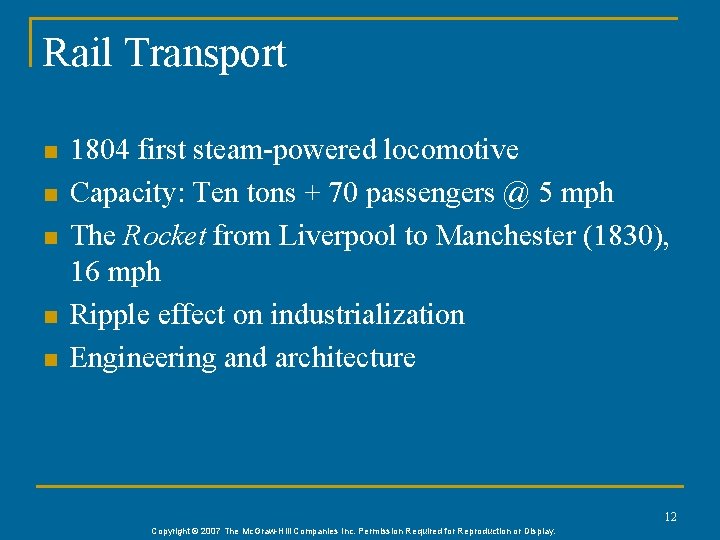 Rail Transport n n n 1804 first steam-powered locomotive Capacity: Ten tons + 70