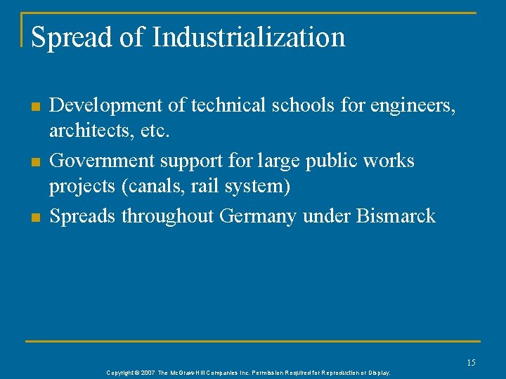 Spread of Industrialization n Development of technical schools for engineers, architects, etc. Government support
