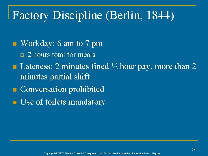 Factory Discipline (Berlin, 1844) n Workday: 6 am to 7 pm q n n
