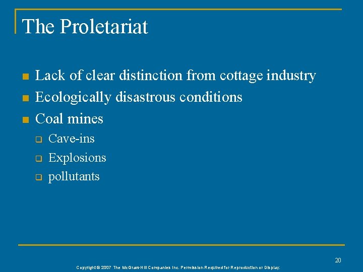The Proletariat n n n Lack of clear distinction from cottage industry Ecologically disastrous