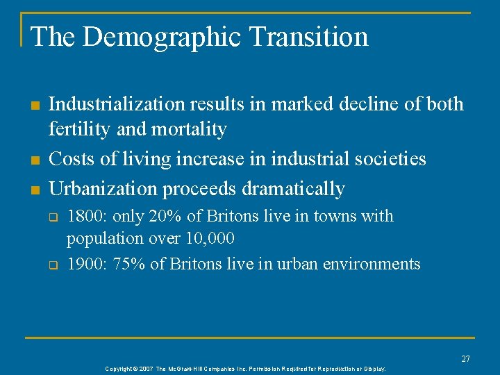 The Demographic Transition n Industrialization results in marked decline of both fertility and mortality