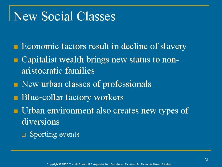 New Social Classes n n n Economic factors result in decline of slavery Capitalist