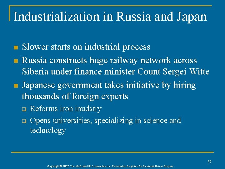 Industrialization in Russia and Japan n Slower starts on industrial process Russia constructs huge