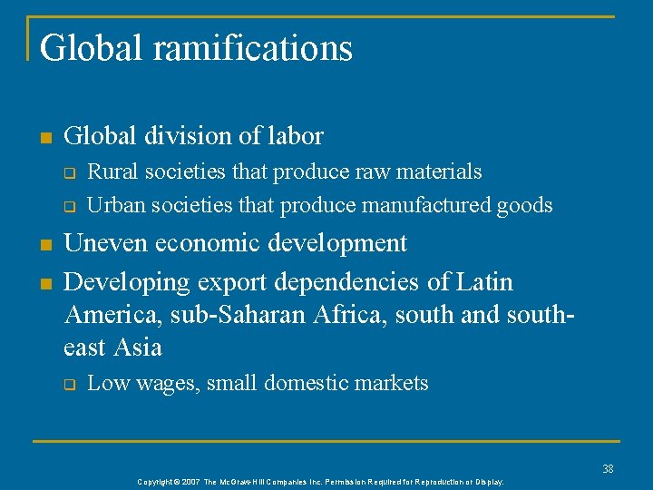 Global ramifications n Global division of labor q q n n Rural societies that