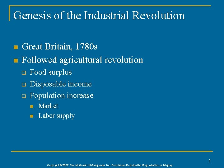 Genesis of the Industrial Revolution n n Great Britain, 1780 s Followed agricultural revolution