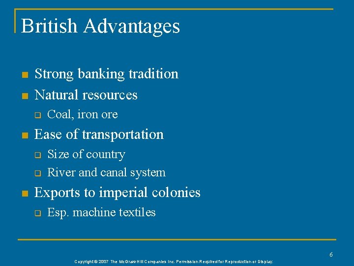 British Advantages n n Strong banking tradition Natural resources q n Ease of transportation