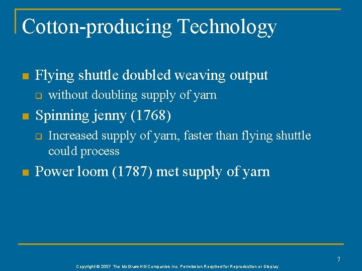 Cotton-producing Technology n Flying shuttle doubled weaving output q n Spinning jenny (1768) q
