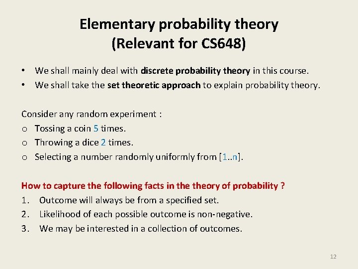 Elementary probability theory (Relevant for CS 648) • We shall mainly deal with discrete