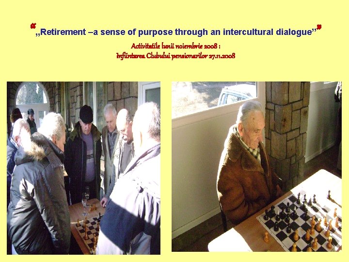 “, , Retirement –a sense of purpose through an intercultural dialogue’’” Activitatile lunii noiembrie