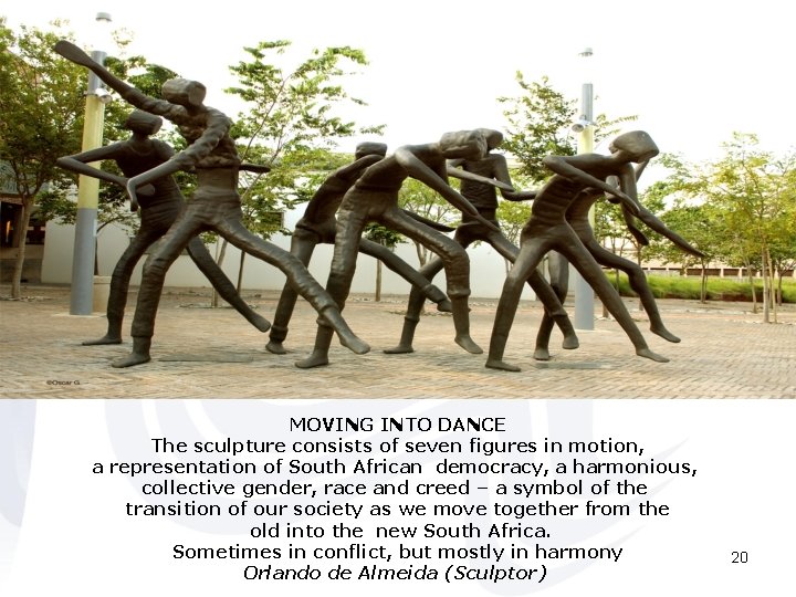 MOVING INTO DANCE The sculpture consists of seven figures in motion, a representation of