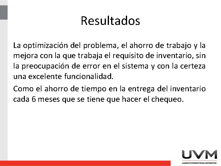 Resultados La optimización del problema, el ahorro de trabajo y la mejora con la