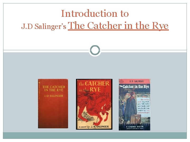 Introduction to J. D Salinger’s The Catcher in the Rye 
