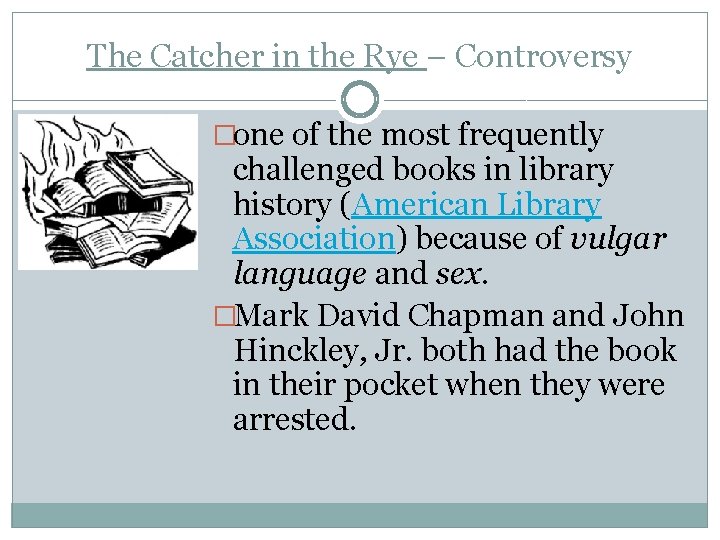 The Catcher in the Rye – Controversy �one of the most frequently challenged books