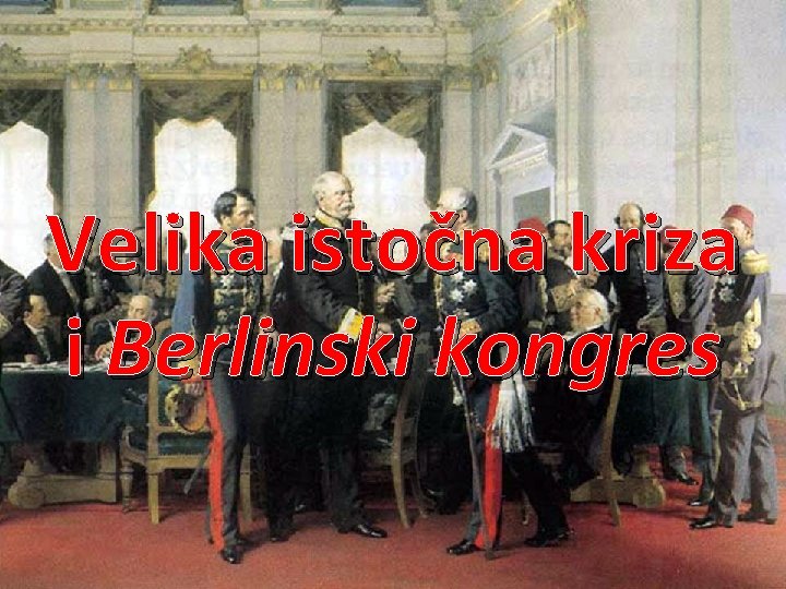 Velika istočna kriza i Berlinski kongres 
