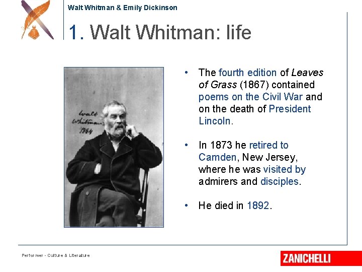 Walt Whitman & Emily Dickinson 1. Walt Whitman: life Performer - Culture & Literature