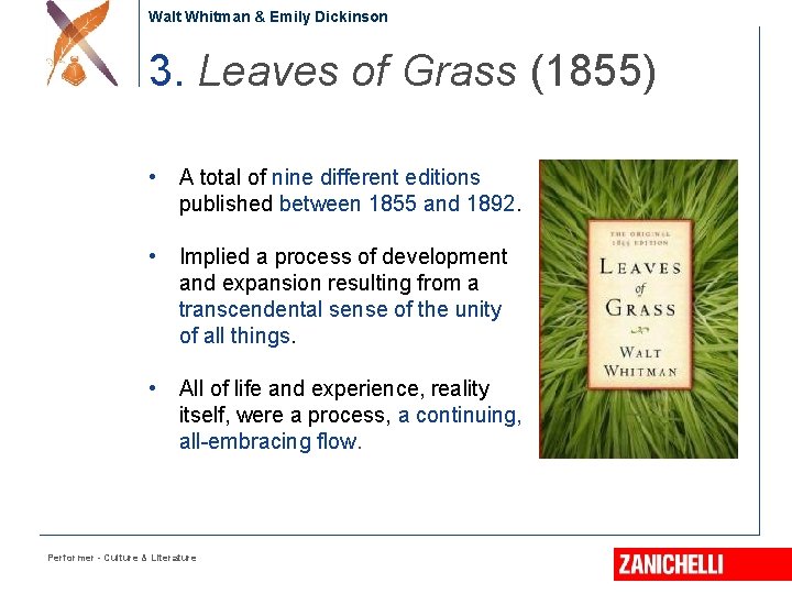 Walt Whitman & Emily Dickinson 3. Leaves of Grass (1855) • A total of