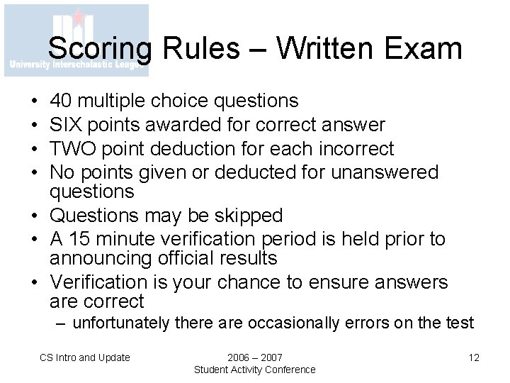 Scoring Rules – Written Exam • • 40 multiple choice questions SIX points awarded