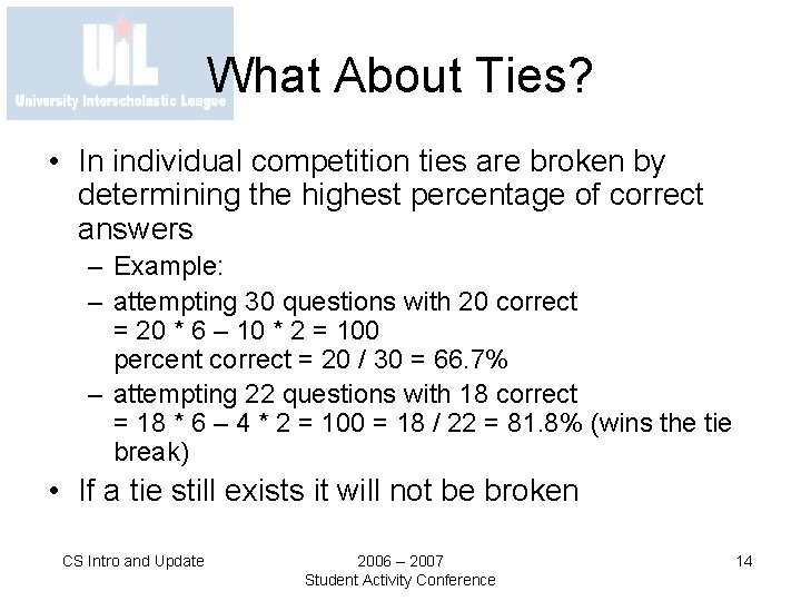 What About Ties? • In individual competition ties are broken by determining the highest