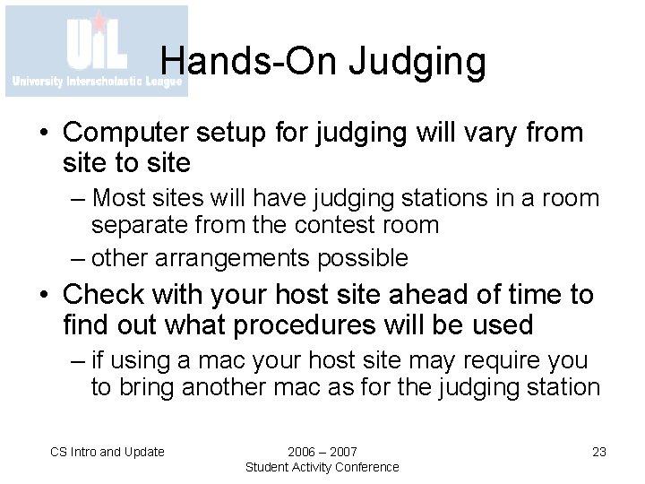 Hands-On Judging • Computer setup for judging will vary from site to site –