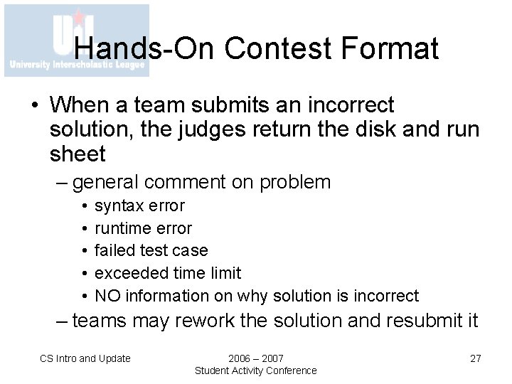 Hands-On Contest Format • When a team submits an incorrect solution, the judges return