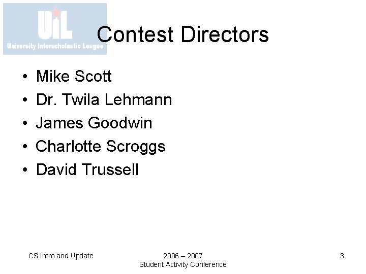 Contest Directors • • • Mike Scott Dr. Twila Lehmann James Goodwin Charlotte Scroggs