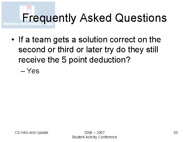 Frequently Asked Questions • If a team gets a solution correct on the second