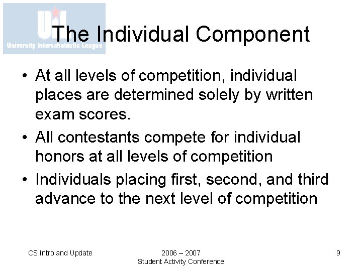 The Individual Component • At all levels of competition, individual places are determined solely