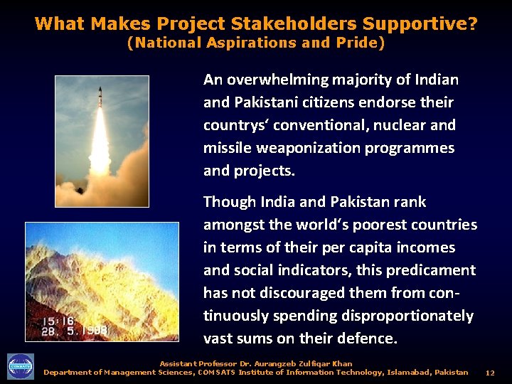 What Makes Project Stakeholders Supportive? (National Aspirations and Pride) An overwhelming majority of Indian