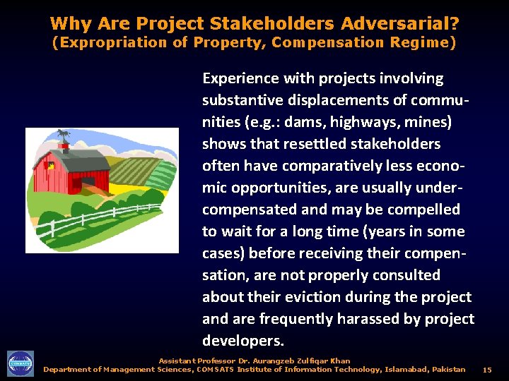 Why Are Project Stakeholders Adversarial? (Expropriation of Property, Compensation Regime) Experience with projects involving