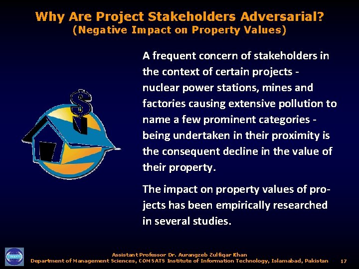 Why Are Project Stakeholders Adversarial? (Negative Impact on Property Values) A frequent concern of