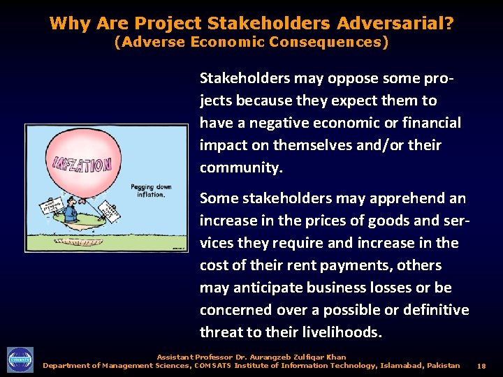 Why Are Project Stakeholders Adversarial? (Adverse Economic Consequences) Stakeholders may oppose some projects because