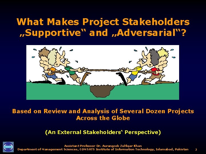 What Makes Project Stakeholders „Supportive“ and „Adversarial“? Based on Review and Analysis of Several