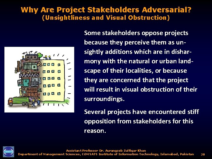 Why Are Project Stakeholders Adversarial? (Unsightliness and Visual Obstruction) Some stakeholders oppose projects because