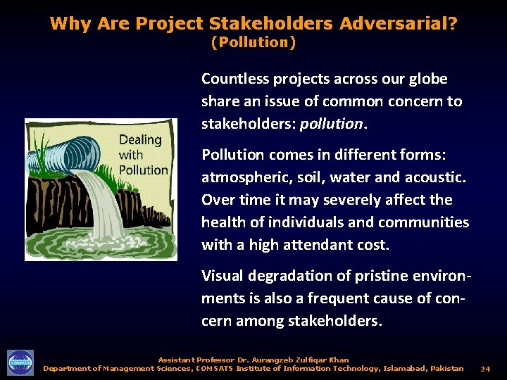 Why Are Project Stakeholders Adversarial? (Pollution) Countless projects across our globe share an issue