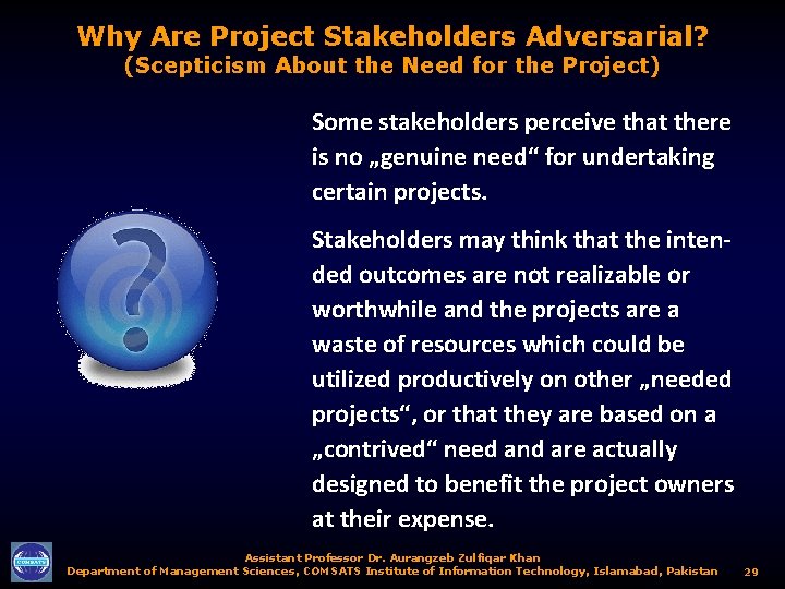 Why Are Project Stakeholders Adversarial? (Scepticism About the Need for the Project) Some stakeholders