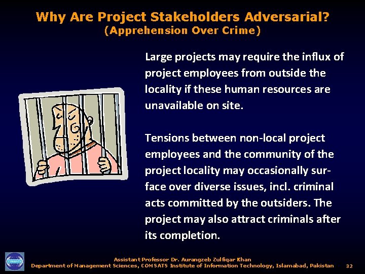 Why Are Project Stakeholders Adversarial? (Apprehension Over Crime) Large projects may require the influx