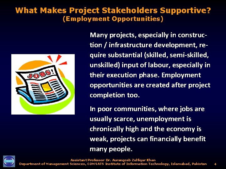 What Makes Project Stakeholders Supportive? (Employment Opportunities) Many projects, especially in construction / infrastructure