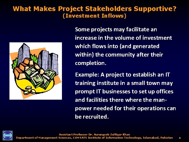 What Makes Project Stakeholders Supportive? (Investment Inflows) Some projects may facilitate an increase in