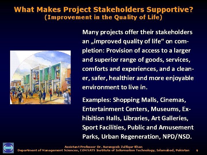 What Makes Project Stakeholders Supportive? (Improvement in the Quality of Life) Many projects offer