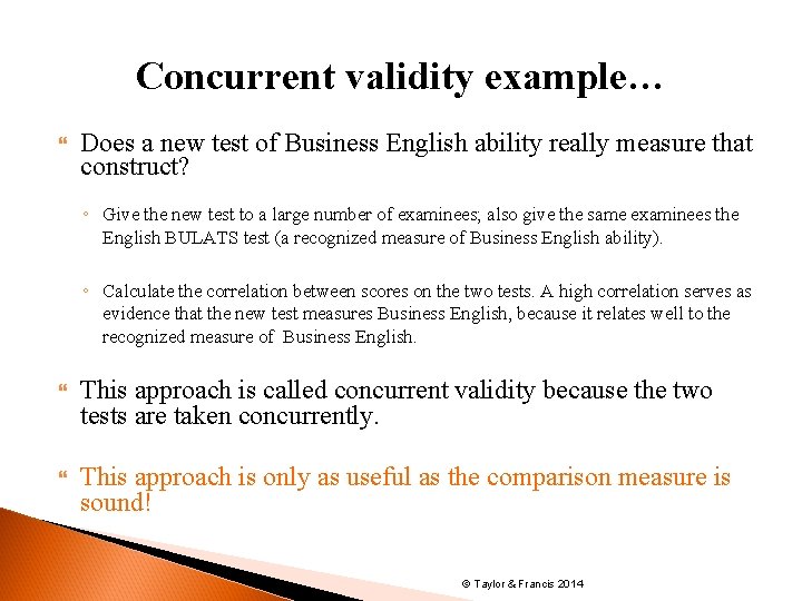Concurrent validity example… Does a new test of Business English ability really measure that