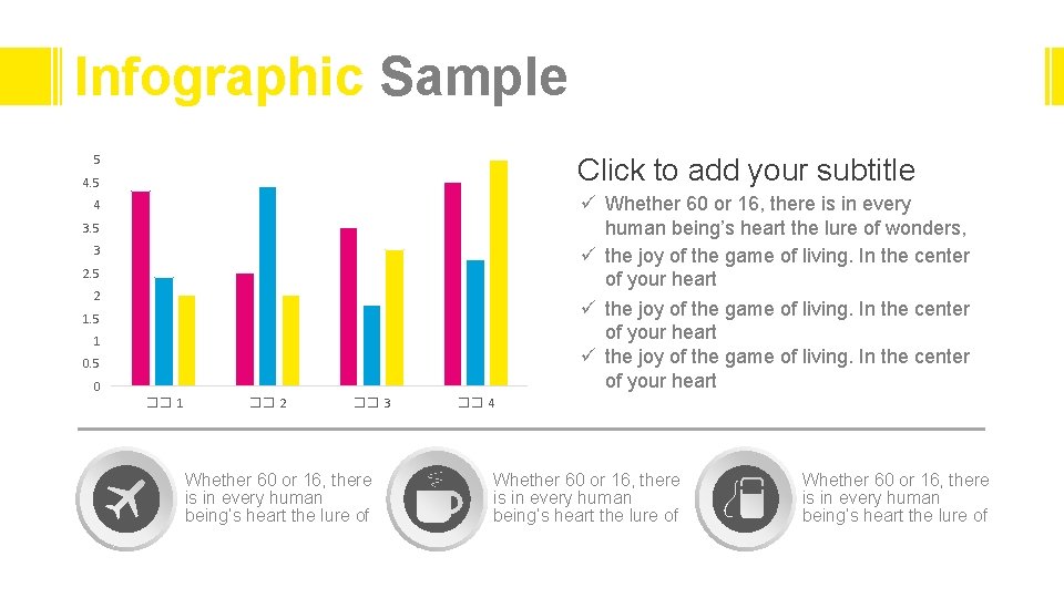 Infographic Sample 5 Click to add your subtitle 4. 5 ü Whether 60 or