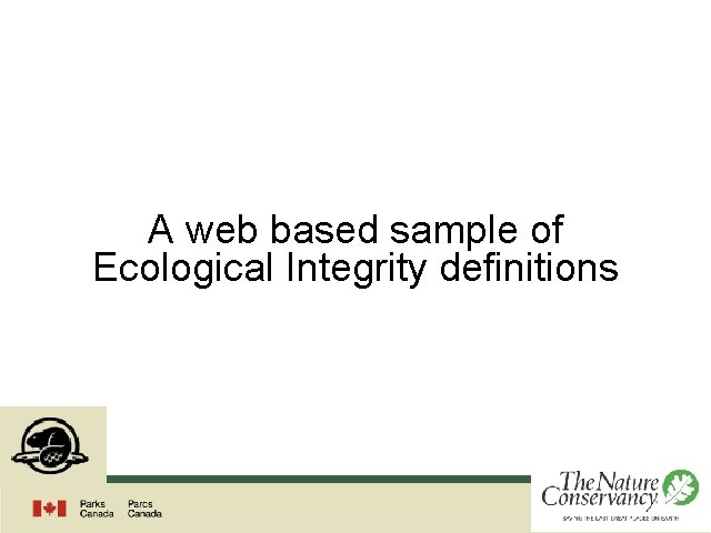 A web based sample of Ecological Integrity definitions 