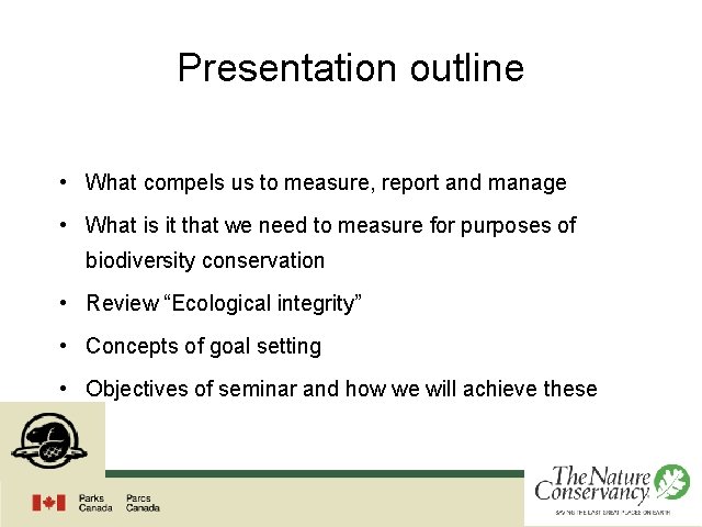 Presentation outline • What compels us to measure, report and manage • What is